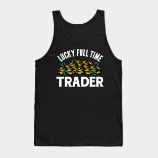 Lucky Full Time Trader Tank Top